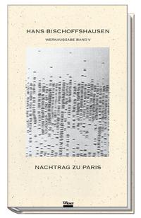 Werkausgabe Hans Bischoffshausen / Nachtrag zu Paris