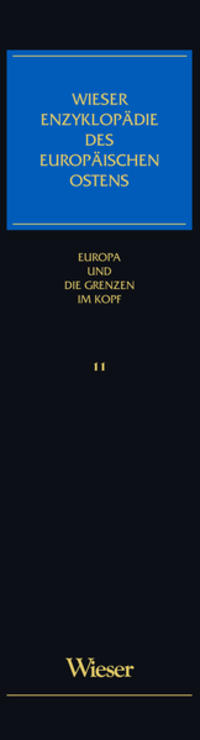 Wieser Enzyklopädie des europäischen Ostens / Europa und die Grenzen im Kopf