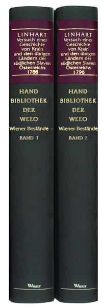 Handbibliothek der Wieser Enzyklopädie des europäischen Ostens (WEEO) / Versuch einer Geschichte von Krain und den übrigen Ländern der südlichen Slaven Österreichs