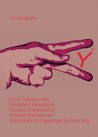 Yx - Fluid Taxonomies - Enlitened Elevation - Voided Dimensions - Human Derivatives - Vibrations in Hyperreal Econociety