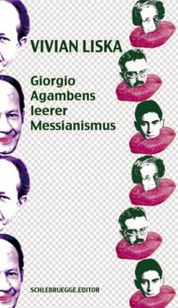 Giorgio Agambens leerer Messianismus