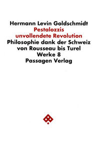Werkausgabe in neun Bänden / Pestalozzis unvollendete Revolution