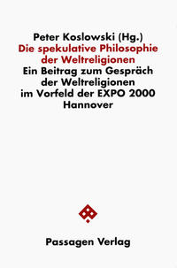 Die spekulative Philosophie der Weltreligionen