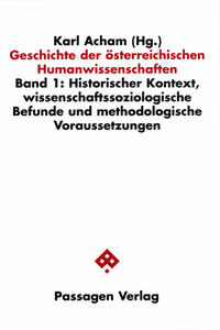 Geschichte der österreichischen Humanwissenschaften / Geschichte der österreichischen Humanwissenschaften