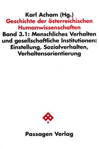 Geschichte der österreichischen Humanwissenschaften / Geschichte der österreichischen Humanwissenschaften