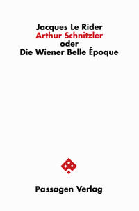 Arthur Schnitzler oder Die Wiener Belle Époque