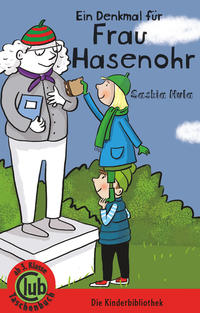 Ein Denkmal für Frau Hasenohr