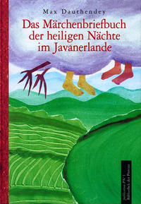 Das Märchenbriefbuch der heiligen Nächte im Javanerlande