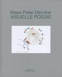 Klaus Peter Dencker – VISUELLE POESIE [I]