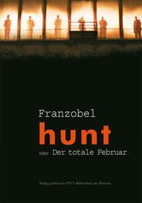 Hunt oder der totale Februar