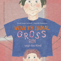 Wenn ich einmal groß bin, sagt das Kind