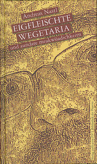 eigfleischte wegetaria und aundare meakwüadichkeitn