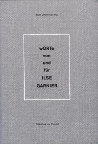 wORTe von und für ILSE GARNIER