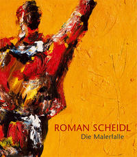 Roman Scheidl – Die Malerfalle | A painter's trap