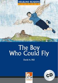 Helbling Readers Blue Series, Level 4 / The Boy Who Could Fly