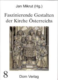 Faszinierende Gestalten der Kirche Österreichs