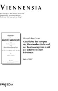 Geschichte des Kampfes der Handwerkerzünfte und der Kaufmannsgremien mit der österreichischen Bureaukratie