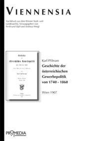 Geschichte der österreichischen Gewerbepolitik von 1740 - 1860