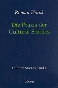 Die Praxis der Cultural Studies
