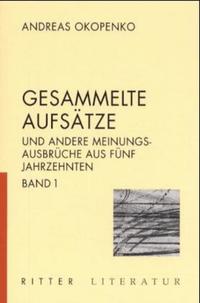 Gesammelte Aufsätze zur Literatur. Und andere Meinungsausbrüche aus fünf Jahrzehnten