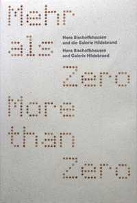 Mehr als ZERO. Hans Bischoffshausen und die Galerie Hildebrand