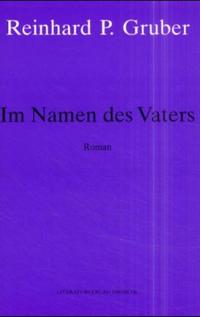 Werke - Gruber, Reinhard P / Im Namen des Vaters