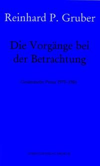 Werke - Gruber, Reinhard P / Die Vorgänge beim Betrachten