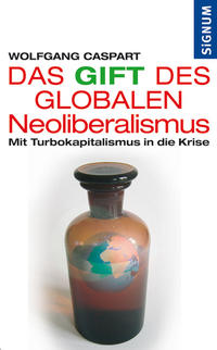 Das Gift des Globalen Neoliberalismus