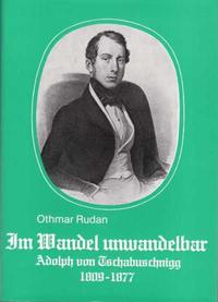 Im Wandel unwandelbar. Der Kärntner Dichter und Politiker Adolph Ritter v. Tschabuschnigg 1809-1877