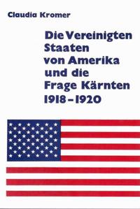 Die Vereinigten Staaten von Amerika und die Frage Kärnten 1918-1920