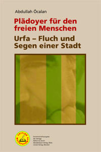 Plädoyer für den freien Menschen | Urfa – Fluch und Segen einer Stadt