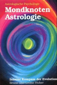 Mondknoten-Astrologie. Innerer Kompass der Evolution