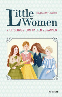 Little Women - Vier Schwestern halten zusammen