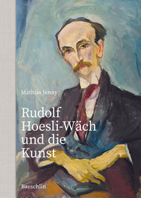 Rudolf Hoesli-Wäch und die Kunst