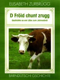 D Fröid chunt zrugg