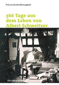 366 Tage aus dem Leben von Albert Schweitzer