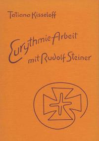 Eurythmie-Arbeit mit Rudolf Steiner