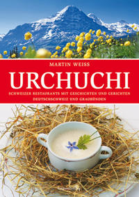 Urchuchi Deutschschweiz und Graubünden