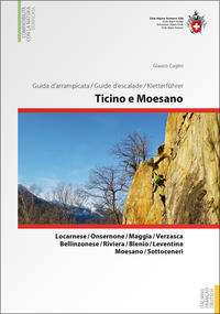 Ticino e Moesano / Tessin und Misox Guida d'arrampcata, Topo d'escalade, Kletterführer