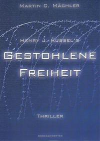 Henry J. Russel`s gestohlene Freiheit