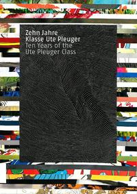 Zehn Jahre Klasse Ute Pleuger - ten years of the Ute Pleuger class