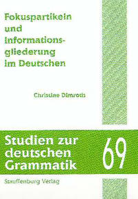 Fokuspartikeln und Informationsgliederung im Deutschen
