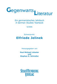 Gegenwartsliteratur. Ein Germanistisches Jahrbuch /A German Studies Yearbook / 5/2006