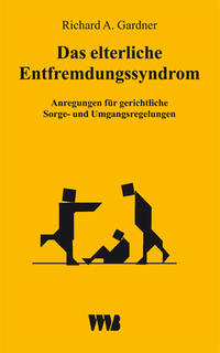 Das elterliche Entfremdungssyndrom (Parental Alienation Syndrome /PAS)