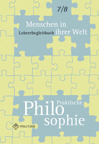 Menschen in ihrer Welt - Praktische Philosophie Klassen 7/8