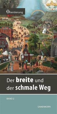 Der breite und der schmale Weg