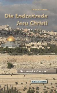 Die Endzeitrede Jesu Christi