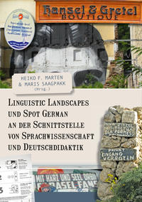 Linguistic Landscapes und Spot German an der Schnittstelle von Sprachwissenschaft und Deutschdidaktik