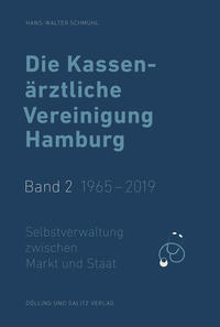 Die Kassenärztliche Vereinigung Hamburg / Die Kassenärztliche Vereinigung Hamburg, Band 2: 1965 – 2019