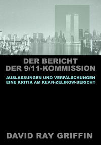 Der Bericht der 9/11-Kommission: Auslassungen und Verfälschungen